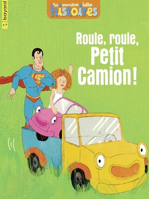 cover image of Roule, roule, Petit Camion !